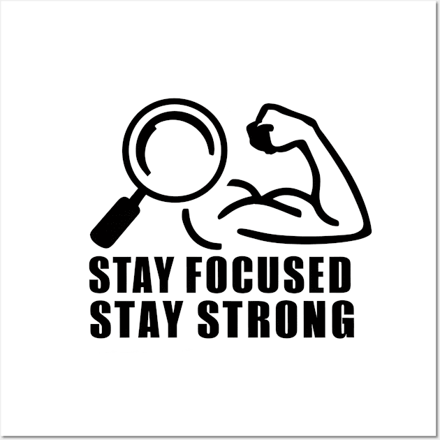 Stay Focused Stay Strong Wall Art by Radon Creations